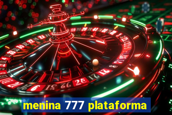 menina 777 plataforma